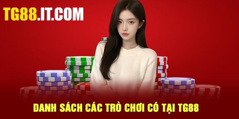 Danh sách các trò chơi có tại TG88