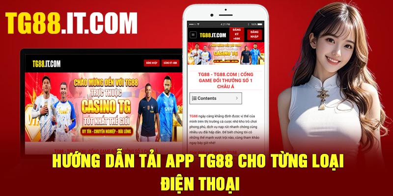 Hướng dẫn tải app TG88 cho từng loại điện thoại