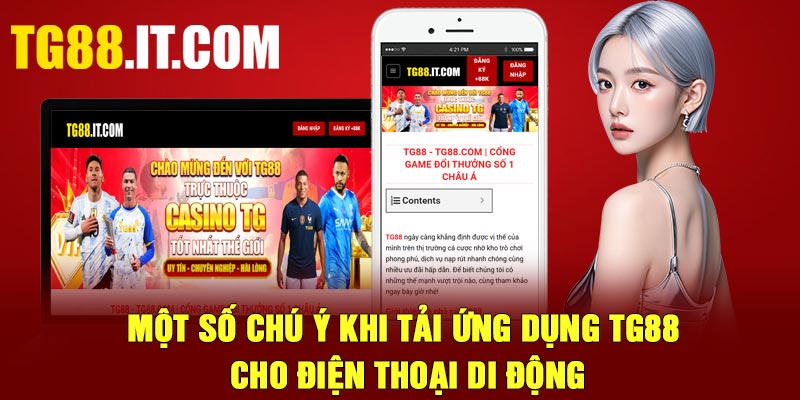 Một số chú ý khi tải ứng dụng TG88 cho điện thoại di động